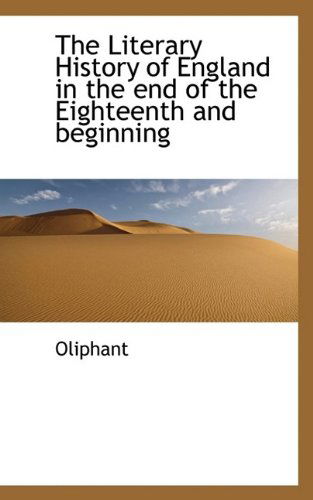 Cover for Mrs Oliphant · The Literary History of England in the End of the Eighteenth and Beginning (Paperback Book) (2009)