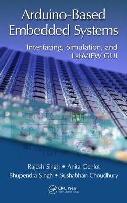 Cover for Rajesh Singh · Arduino-Based Embedded Systems: Interfacing, Simulation, and LabVIEW GUI (Hardcover Book) (2017)