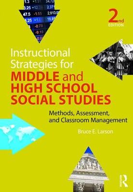 Cover for Larson, Bruce E. (Western Washington University, USA) · Instructional Strategies for Middle and High School Social Studies: Methods, Assessment, and Classroom Management (Paperback Book) (2016)