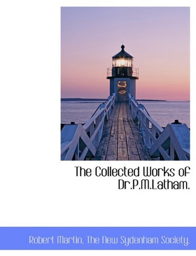 Cover for Robert Martin · The Collected Works of Dr.p.m.latham. (Pocketbok) (2010)