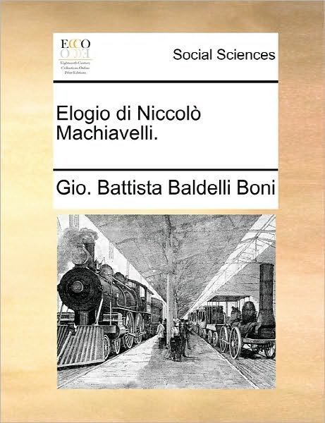 Cover for Gio Battista Baldelli Boni · Elogio Di Niccolo Machiavelli. (Pocketbok) (2010)