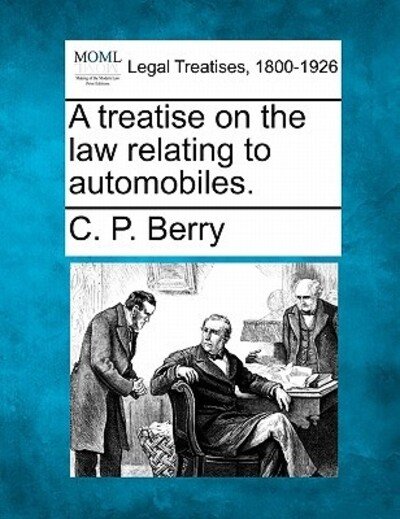 Cover for C P Berry · A Treatise on the Law Relating to Automobiles. (Pocketbok) (2010)