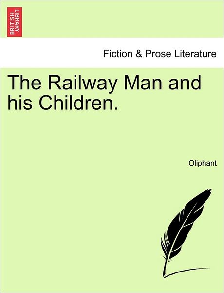Cover for Margaret Wilson Oliphant · The Railway Man and His Children. Vol. III (Paperback Book) (2011)