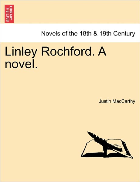 Cover for Justin Maccarthy · Linley Rochford. a Novel. (Paperback Book) (2011)
