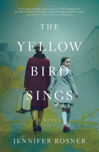 Cover for Jennifer Rosner · The Yellow Bird Sings: A Novel (Pocketbok) (2021)