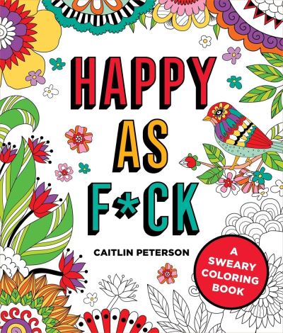 Cover for Caitlin Peterson · Happy as F*ck: A Sweary Coloring Book (Paperback Book) (2022)