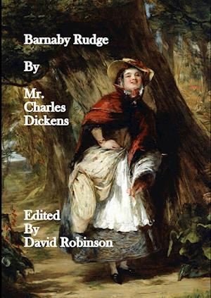 Barnaby Rudge - Charles Dickens - Books - Lulu Press, Inc. - 9781291206784 - November 17, 2012