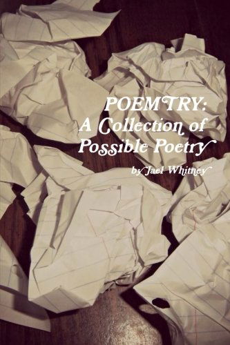 Cover for Jael Whitney · Poemtry: a Collection of Possible Poetry (Paperback Book) (2012)