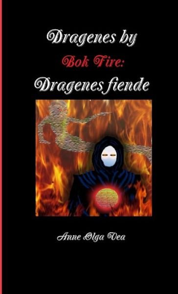 Cover for Anne Olga Vea · Dragenes By : Bok Fire (Book) (2013)