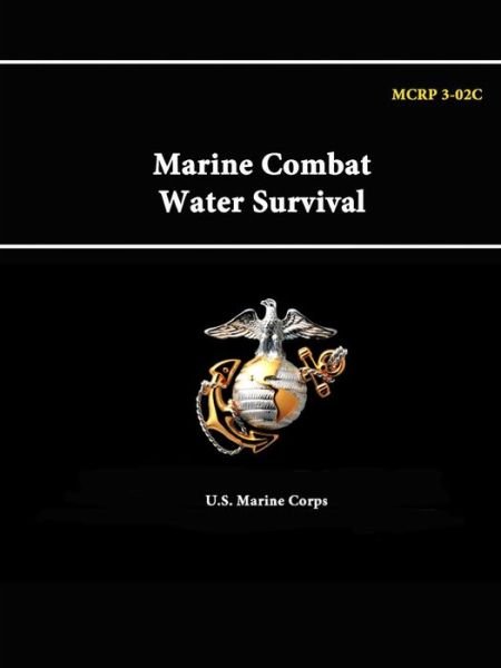 Cover for U S Marine Corps · Marine Combat Water Survival - Mcrp 3-02c (Paperback Bog) (2015)