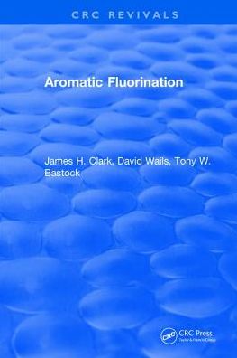 Cover for James H. Clark · Aromatic Fluorination (Hardcover Book) (2017)