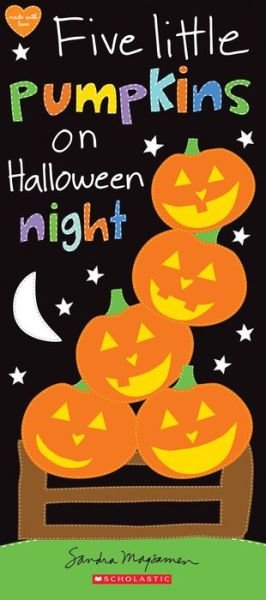 Five Little Pumpkins on Halloween Night - Sandra Magsamen - Kirjat - Scholastic Inc. - 9781338305784 - tiistai 30. heinäkuuta 2019