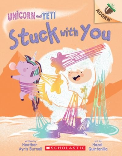 Cover for Heather Ayris Burnell · Stuck with You: An Acorn Book (Unicorn and Yeti #7) (Paperback Book) (2022)