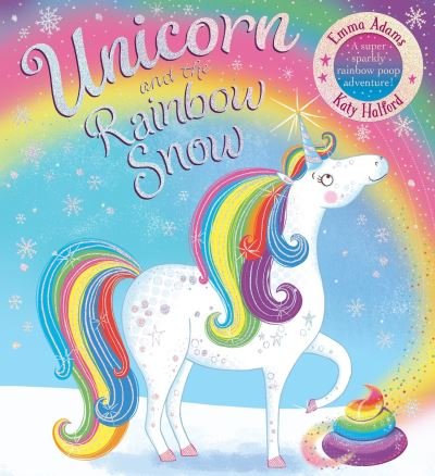 Cover for Emma Adams · Unicorn and the Rainbow Snow: a super sparkly rainbow poop adventure (PB (Paperback Bog) (2019)