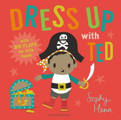 Dress Up with Ted - Sophy Henn - Książki - Bloomsbury Publishing PLC - 9781408880784 - 5 października 2017