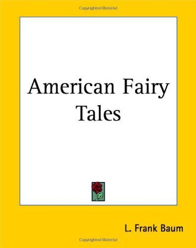 Cover for L. Frank Baum · American Fairy Tales (Paperback Book) (2004)