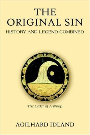 Cover for Agilhard Idland · The Original Sin: History and Legend Combined (Hardcover Book) (2005)