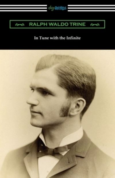 In Tune with the Infinite - Ralph Waldo Trine - Livros - Digireads.com - 9781420970784 - 22 de setembro de 2020