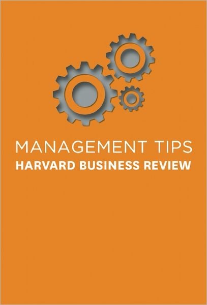 Management Tips: From Harvard Business Review - Harvard Business Review - Livros - Harvard Business Review Press - 9781422158784 - 4 de outubro de 2011
