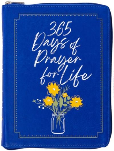Cover for Broadstreet Publishing Group Llc · 365 Days of Prayer for Life Ziparound Devotional (Leather Book) (2021)