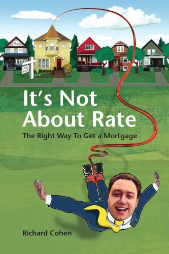 Cover for Richard Cohen · It's Not About Rate: the Right Way to Get a Mortgage (Paperback Bog) (2007)
