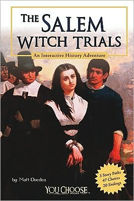 Cover for Matt Doeden · The Salem Witch Trials: an Interactive History Adventure (You Choose: History) (Hardcover Book) (2010)