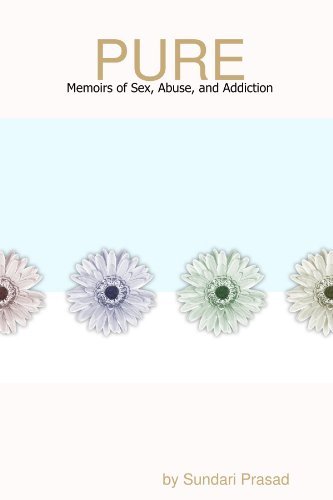 Cover for Sundari Prasad · Pure: Memoirs of Sex, Abuse, and Addiction (Paperback Book) (2008)
