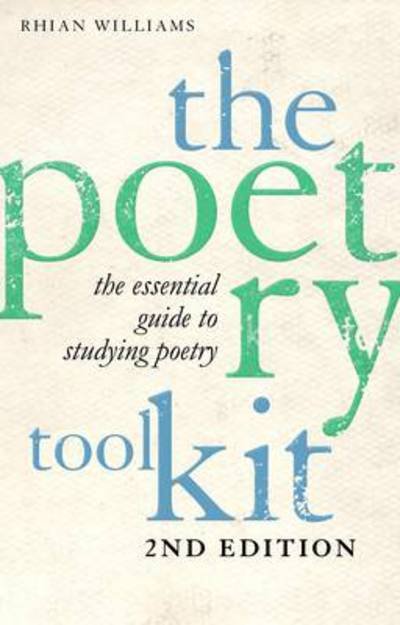 Poetry Toolkit: The Essential Guide to Studying Poetry - 2nd Edition - Williams Rhian - Annen - Continuum Publishing Corporation - 9781441182784 - 17. januar 2013