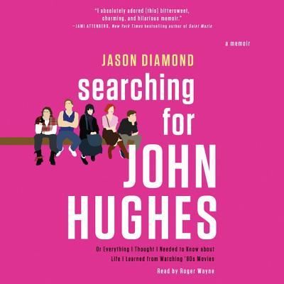 Cover for Jason Diamond · Searching for John Hughes Lib/E (CD) (2016)