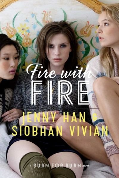 Cover for Jenny Han · Fire with Fire (Innbunden bok) (2013)