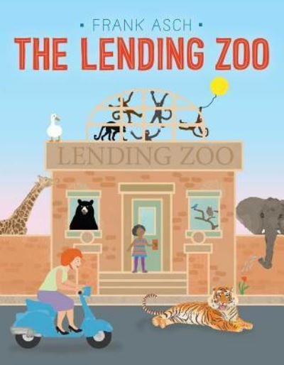Cover for Frank Asch · The Lending Zoo (Book) [First Aladdin hardcover edition. edition] (2016)