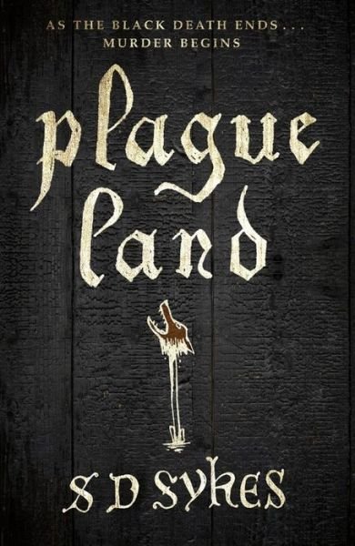 Cover for S D Sykes · Plague Land: Oswald de Lacy Book 1 - The Oswald de Lacy Medieval Murders (Paperback Bog) (2015)