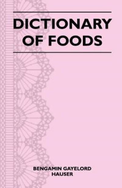 Cover for Bengamin Gayelord Hauser · Dictionary of Foods (Paperback Book) (2010)