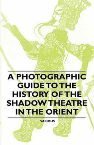 Cover for Max Von Boehn · A Photographic Guide to the History of the Shadow Theatre in the Orient (Paperback Book) (2011)