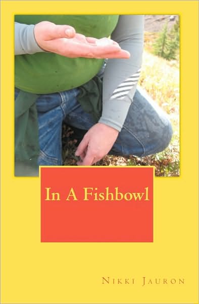 Cover for Nikki Jauron · In a Fishbowl (Paperback Book) (2009)