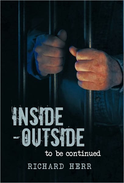 Inside-outside: to Be Continued - Richard Herr - Books - iUniverse - 9781450287784 - March 9, 2011
