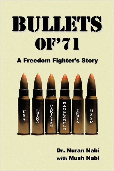 Cover for Nuran Nabi · Bullets of '71: a Freedom Fighter's Story (Paperback Book) (2010)