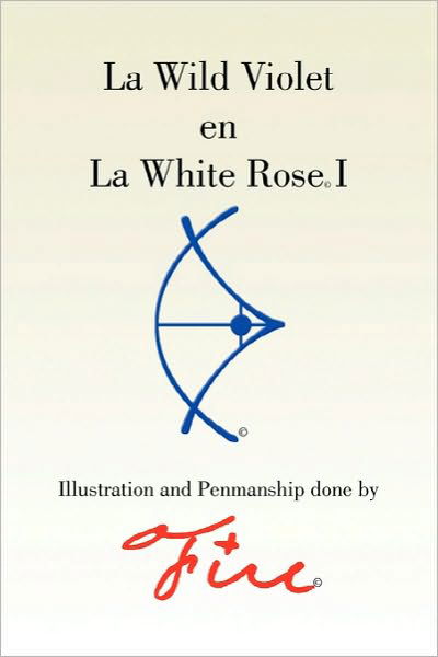 Cover for Fire · La Wild Violet en La White Rose I (Paperback Book) (2010)