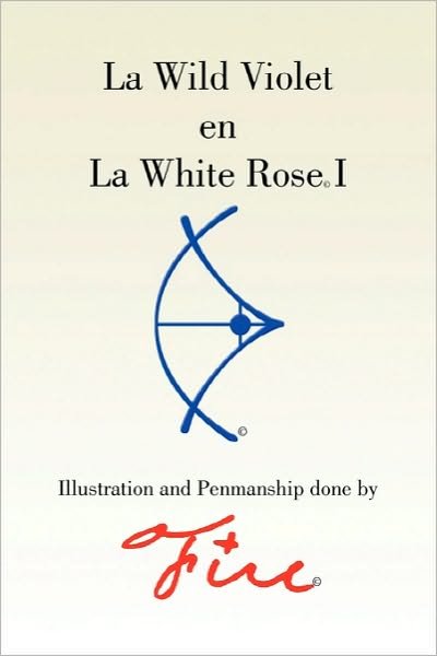 Cover for Fire · La Wild Violet en La White Rose I (Paperback Bog) (2010)