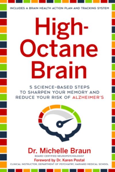 High-Octane Brain: 5 Science-Based Steps to Sharpen Your Memory and Reduce Your Risk of Alzheimer's - Michelle Braun - Books - Union Square & Co. - 9781454937784 - September 8, 2020
