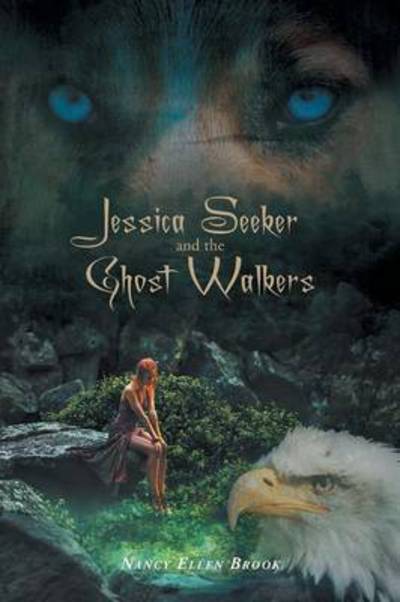 Cover for Nancy Ellen Brook · Jessica Seeker and the ghost walkers (Book) (2015)