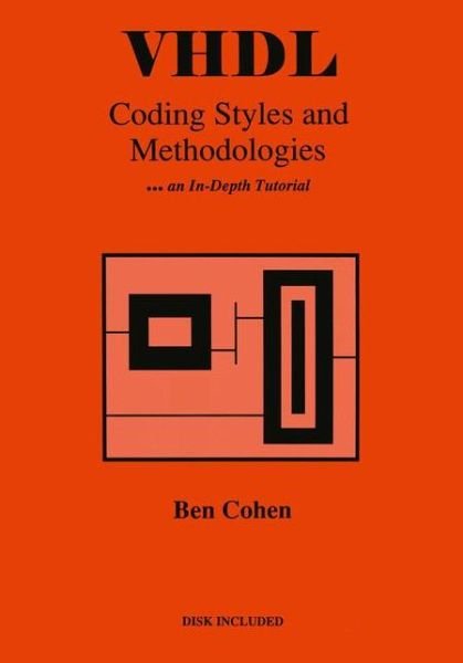 Cover for Ben Cohen · VHDL Coding Styles and Methodologies (Paperback Bog) [Softcover reprint of the original 1st ed. 1995 edition] (2013)