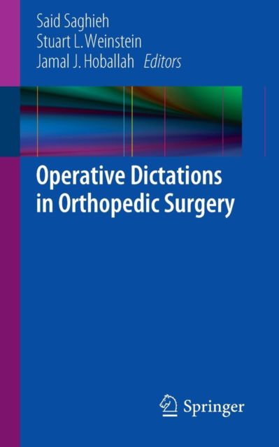 Cover for Said Saghieh · Operative Dictations in Orthopedic Surgery (Paperback Book) [2013 edition] (2013)