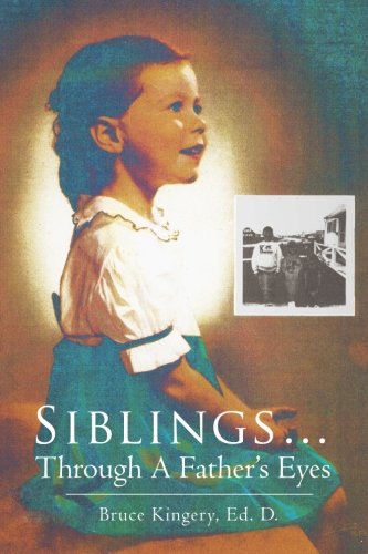 Cover for Bruce Kingery · Siblings.through a Father's Eyes (Paperback Bog) (2012)