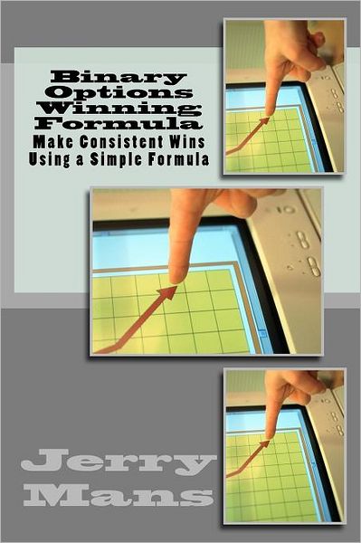 Cover for Mr Jerry Mans · Binary Options Winning Formula: Make Consistent Wins Every Time (Paperback Book) (2011)