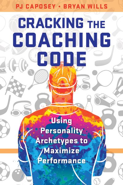 Cover for Caposey, PJ, Author, speaker, superint · Cracking the Coaching Code: Using Personality Archetypes to Maximize Performance (Paperback Book) (2023)