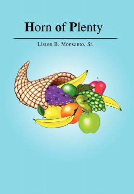 Cover for Liston B Monsanto Sr · Horn of Plenty (Hardcover Book) (2012)