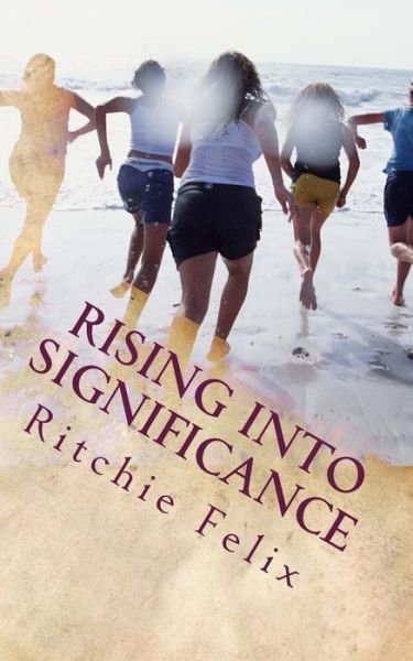 Cover for Ritchie Felix · Rising into Significance: Unleash Your Genius, Wealth &amp; Dominion (Paperback Bog) (2013)