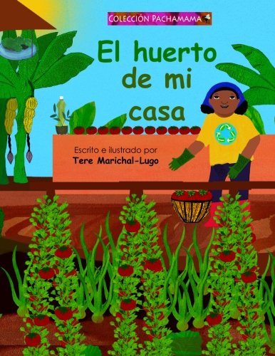 Cover for Tere Marichal-lugo · El Huerto De Mi Casa (Pocketbok) [Spanish, Lrg edition] (2013)