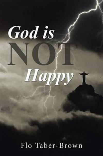 Cover for Flo Taber-brown · God is Not Happy (Paperback Book) (2015)